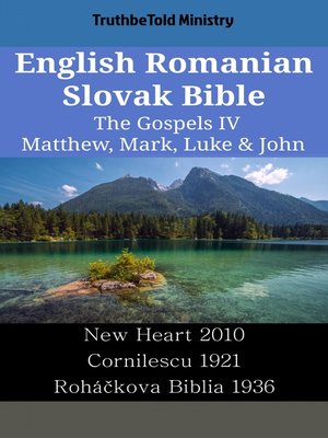 cover image of English Romanian Slovak Bible--The Gospels IV--Matthew, Mark, Luke & John
